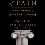 Empire of Pain: The Secret History of the Sackler Dynasty