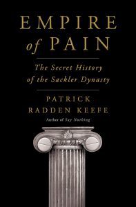 Empire of Pain: The Secret History of the Sackler Dynasty