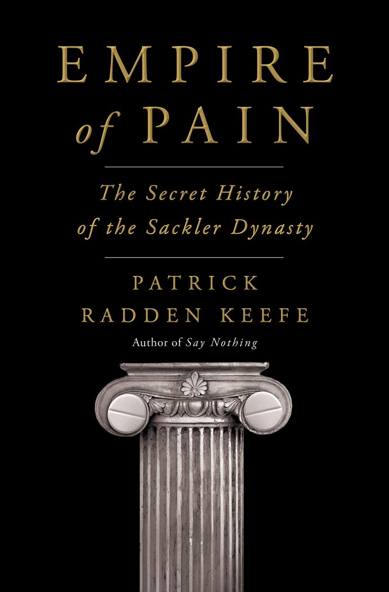 Empire of Pain: The Secret History of the Sackler Dynasty