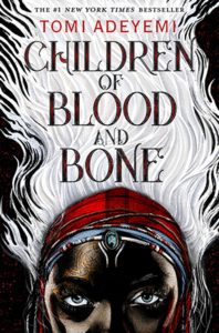 Children of Blood and Bone (Legacy of Orisha)