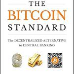 The Bitcoin Standard: The Decentralized Alternative to Central Banking