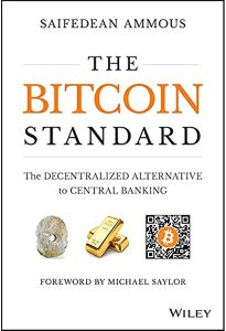 The Bitcoin Standard: The Decentralized Alternative to Central Banking