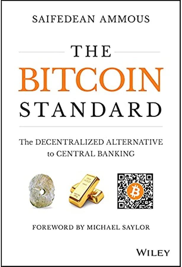 The Bitcoin Standard: The Decentralized Alternative to Central Banking