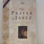 The Prayer of Jabez: Breaking Through to the Blessed Life