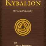 The Kybalion: A Study of The Hermetic Philosophy of Ancient Egypt and Greece