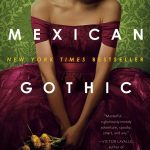 Mexican Gothic by Silvia Moreno-Garcia