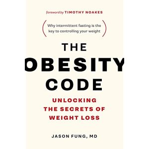 The Obesity Code: Unlocking the Secrets of Weight Loss