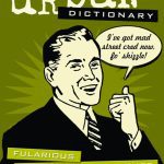 Urban Dictionary: Fularious Street Slang Defined